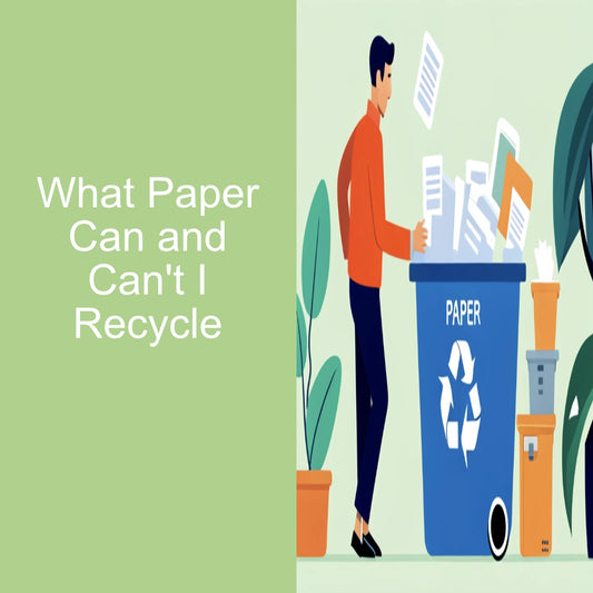 Understanding What Paper Can And Can't Be Recycled