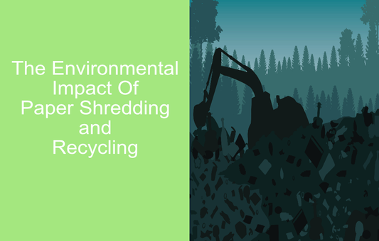 The Environmental Impact of Paper Shredding and Recycling